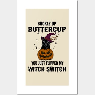 Buckle up buttercup you just flipped my witch switch #halloween Posters and Art